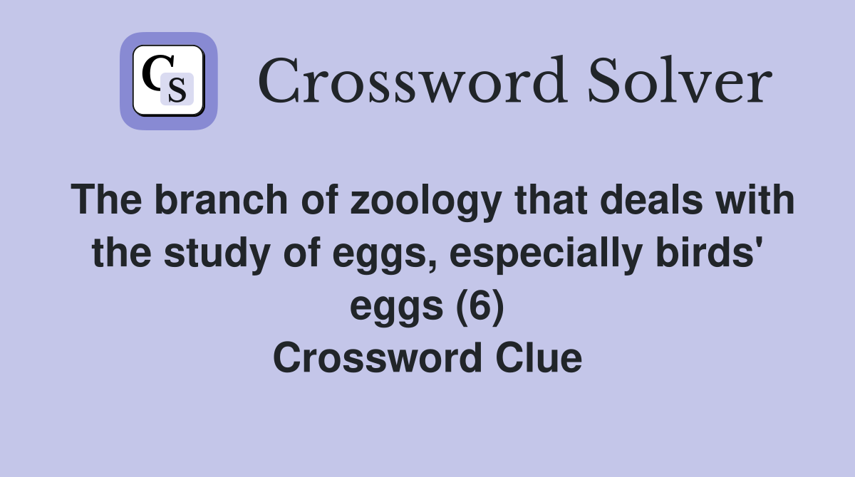 The branch of zoology that deals with the study of eggs, especially